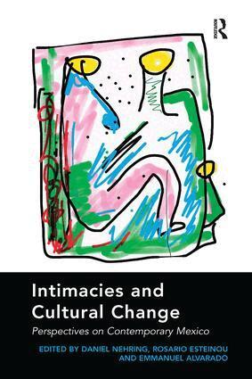 Daniel Nehring, Rosario Esteinou - Intimacies and Cultural Change, Häftad