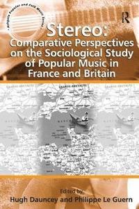 bokomslag Stereo: Comparative Perspectives on the Sociological Study of Popular Music in France and Britain