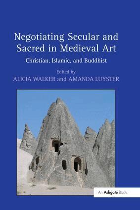 Alicia Walker, Amanda Luyster - Negotiating Secular and Sacred in Medieval Art, Häftad