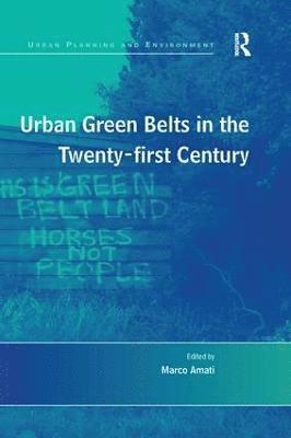Urban Green Belts in the Twenty-first Century 1