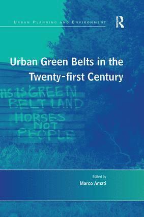 Urban Green Belts in the Twenty-first Century 1