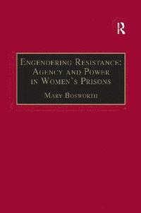 bokomslag Engendering Resistance: Agency and Power in Women's Prisons