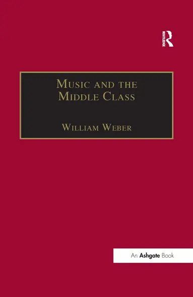 William Weber - Music and the Middle Class, Häftad