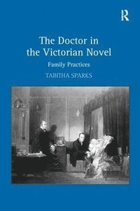 bokomslag The Doctor in the Victorian Novel
