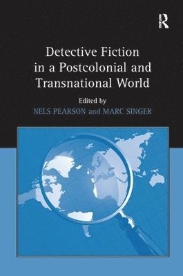 Detective Fiction in a Postcolonial and Transnational World 1