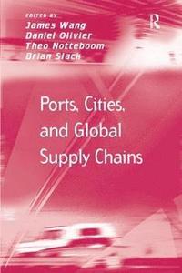 bokomslag Ports, Cities, and Global Supply Chains