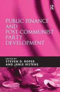 bokomslag Public Finance and Post-Communist Party Development