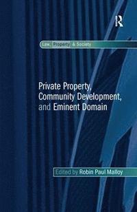 bokomslag Private Property, Community Development, and Eminent Domain