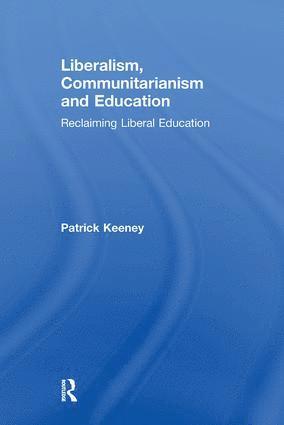 bokomslag Liberalism, Communitarianism and Education