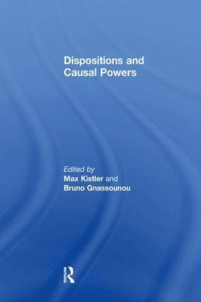 Bruno Gnassounou, Max Kistler - Dispositions and Causal Powers, Häftad