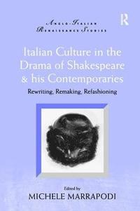 bokomslag Italian Culture in the Drama of Shakespeare and His Contemporaries