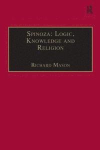 bokomslag Spinoza: Logic, Knowledge and Religion