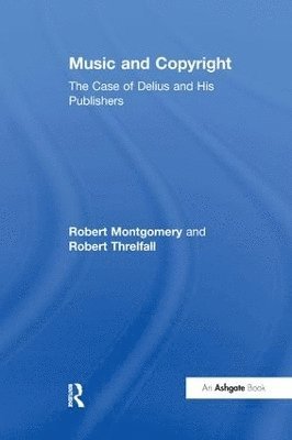 Music and Copyright: The Case of Delius and His Publishers 1