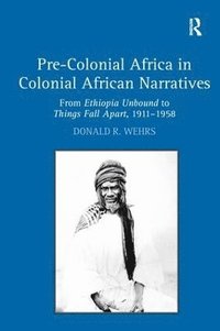 bokomslag Pre-Colonial Africa in Colonial African Narratives