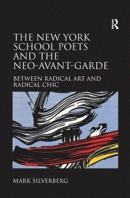 The New York School Poets and the Neo-Avant-Garde 1