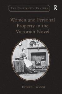 bokomslag Women and Personal Property in the Victorian Novel