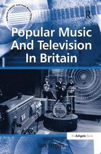 bokomslag Popular Music And Television In Britain