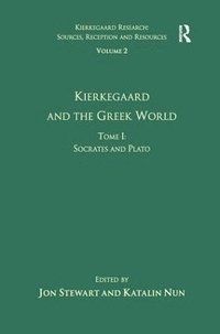bokomslag Volume 2, Tome I: Kierkegaard and the Greek World - Socrates and Plato