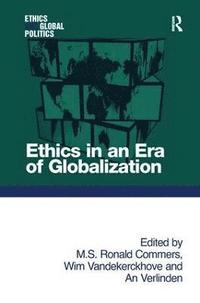 bokomslag Ethics in an Era of Globalization