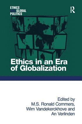 M. S. Ronald Commers, Wim Vandekerckhove - Ethics in an Era of Globalization, Häftad