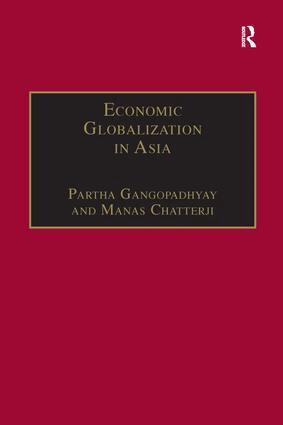 Manas Chatterji, Partha Gangopadhyay - Economic Globalization in Asia, Häftad