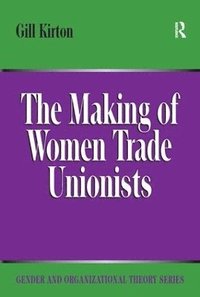 bokomslag The Making of Women Trade Unionists