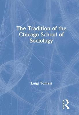 The Tradition of the Chicago School of Sociology 1