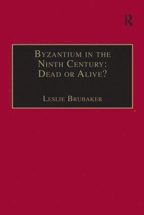 bokomslag Byzantium in the Ninth Century: Dead or Alive?