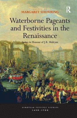 Waterborne Pageants and Festivities in the Renaissance 1