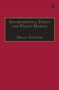 bokomslag Environmental Ethics and Policy-Making
