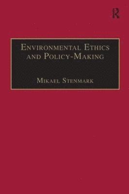 bokomslag Environmental Ethics and Policy-Making