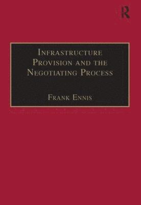bokomslag Infrastructure Provision and the Negotiating Process