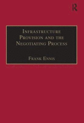 bokomslag Infrastructure Provision and the Negotiating Process