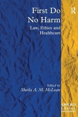 Sheila A. M. McLean - First Do No Harm, Häftad