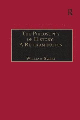 William Sweet - Philosophy of History: A Re-examination, Häftad