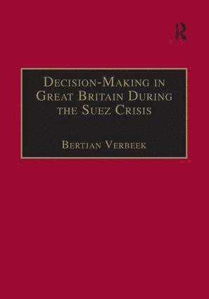 Decision-Making in Great Britain During the Suez Crisis