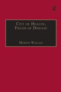 bokomslag City of Health, Fields of Disease