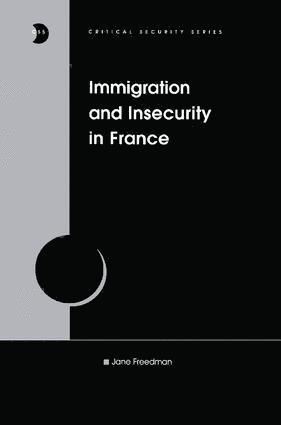 Jane Freedman - Immigration and Insecurity in France, Häftad