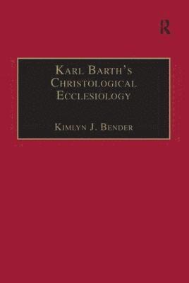 Karl Barth's Christological Ecclesiology 1