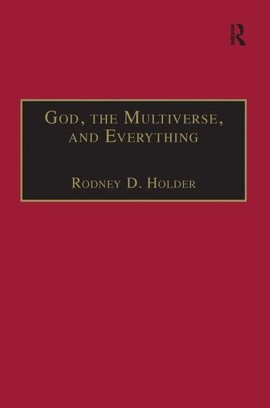 Rodney D. Holder - God, the Multiverse, and Everything, Häftad