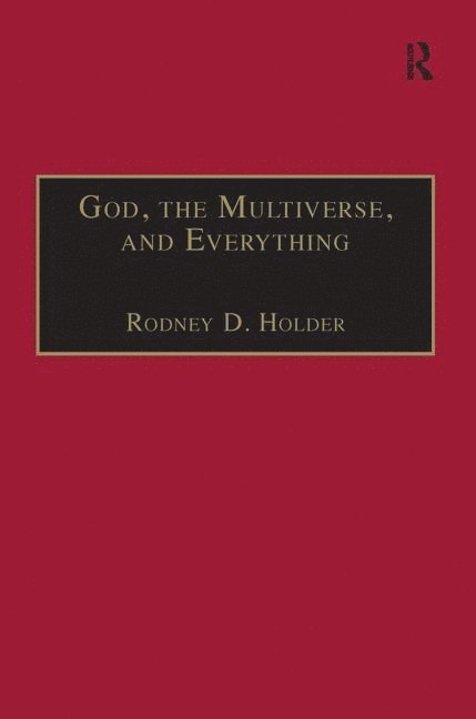 Rodney D. Holder - God, the Multiverse, and Everything, Häftad