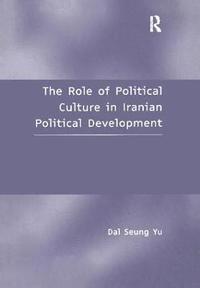 bokomslag The Role of Political Culture in Iranian Political Development