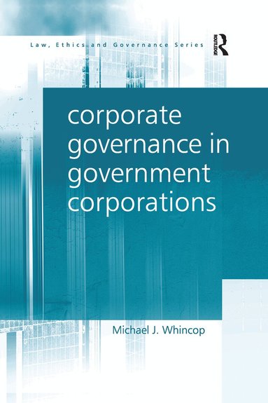 Michael J. Whincop - Corporate Governance in Government Corporations, Häftad