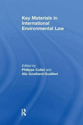Alix Gowlland-Gualtieri, Philippe Cullet - Key Materials in International Environmental Law, Häftad