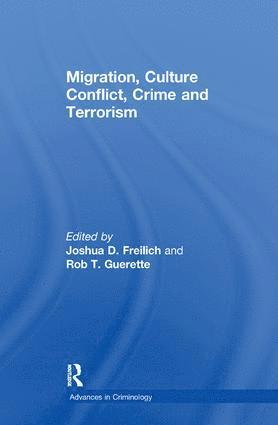 Rob T. Guerette, Joshua D. Freilich - Migration, Culture Conflict, Crime and Terrorism, Häftad