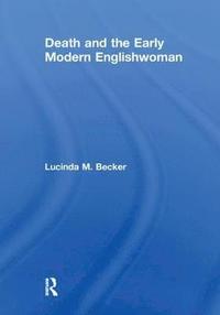 bokomslag Death and the Early Modern Englishwoman