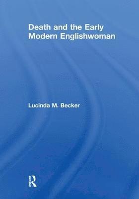 bokomslag Death and the Early Modern Englishwoman