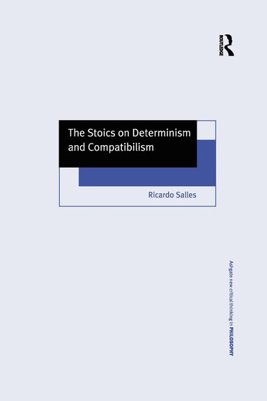 Ricardo Salles - Stoics on Determinism and Compatibilism, Häftad