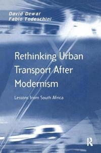 bokomslag Rethinking Urban Transport After Modernism