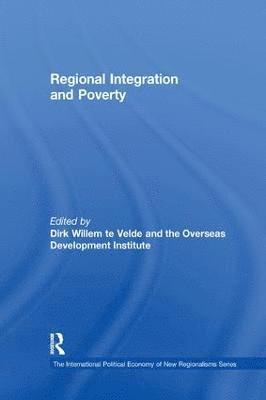 Dirk Willem te Velde, the Overseas Development Institute, Dirk Willem Te Velde, The Overseas Development Institute - Regional Integration and Poverty, Häftad